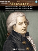 Mozart - Horn Concerto No. 2 KV417; Horn Concerto No. 3 KV447 by Mozart Wolfgang Amadeus Willard Zirk french for French Horn