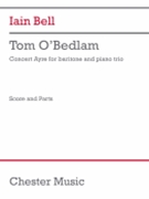 Tom O'Bedlam (Trio Version) (Score and Parts) - for Baritone and Piano Trio