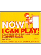 Now I Can Play Book 2 by Gillock William for Piano Method
