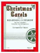 Christmas Carols For The Beginning... by De Chiaro Giovanni (John) - Bn - for Guitar Big