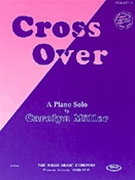 Cross Over by Miller Carolyn for Piano