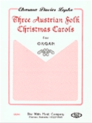 Three Austrian Folk Christmas Carols by - Lepke - for Organ