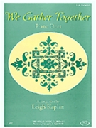 We Gather Together by Valerius Adrianus - Kaplan Leigh - for 1 Piano 4 Hands