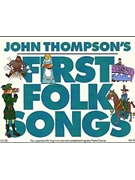 First Folk Songs by Traditional - Thompson John - for Piano Collection