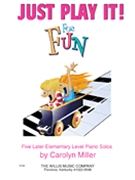 Just Play It For Fun by Miller Carolyn for Piano