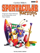 Sportacular Warmups Book 1 by Miller Carolyn for Piano
