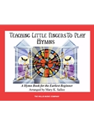 Teaching Little Fingers to Play Hymns by - Sallee Mary - Hymns for Piano