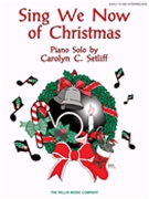 Sing We Now Of Christmas by - Setliff Carolyn C - for Piano Solo