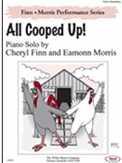 All Cooped Up by Finn and Morris for Piano