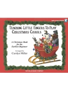 Teaching Little Fingers to Play Christmas Carols by Thompson - Miller - Christmas Carols/cd for Piano with CD
