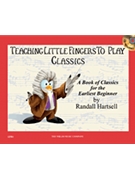 Teaching Little Fingers to Play Classics by - Hartsell Randall - Classics/cd for Piano with Audio Access