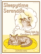 Sleepytime Serenade by Setliff Carolyn for Piano