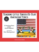 Teaching Little Fingers to Play American Tunes by - Baumgartner Eric - American Tunes for Piano/Vocal