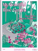 My Beautiful Rose Garden by Hudelson Claudette for Piano