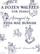 Dozen Waltzes by Burnam - Burnham Edna Mae - for Piano