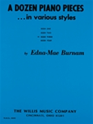 Dozen Piano Pieces In Various Styles 3 by Burnam for Piano