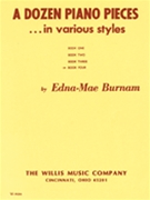 Dozen Piano Pieces In Various Styles 4 by Burnam for Piano