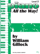 Piano All The Way 2 by Gillock William for Piano Method