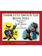 Teaching Little Fingers To Play Recital Pieces by Miller Carolyn Recital Pieces for Piano