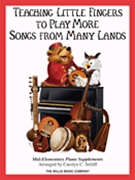 Teaching Little Fingers To Play More Songs From Many Lands by - Setliff Carolyn C - More From Many Lands for Piano Collection