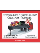 Teaching Little Fingers to Play Christmas Favorites by Thompson - Baumgartner Eric - Christmas Favorites for Piano Method