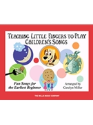 Teaching Little Fingers to Play Children's Songs by Various - Miller Carolyn - Children's Songs for Piano Collection