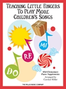 Teaching Little Fingers to Play More Children's Songs by Various - Miller Carolyn - More Children's Sgs for Piano Collection