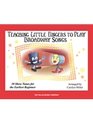 Teaching Little Fingers to Play Broadway by Various - Miller Carolyn - Broadway for Piano/Vocal