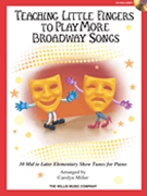 Teaching Little Fingers to Play More Broadway Songs by Various - Miller - More Broadway Songs for Piano/Vocal