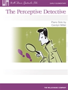 Perceptive Detective by Miller Carolyn for Piano
