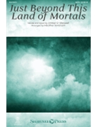 Just Beyond This Land of Mortals