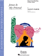 Jesus Is My Friend by Faber for Piano