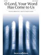 O Lord Your Word Has Come to Us