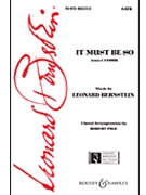 It Must Be So From "candide" by Bernstein Leonard - Page Robert - for SATB