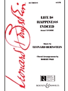 Life Is Happiness Indeed From Candide by Bernstein Leonard - Page Robert - for SATB
