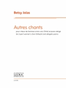 Autres Chants - for 3-Part Women's Choir and Obligato Piano