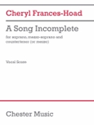 A Song Incomplete (3 Performance Scores) - for Soprano, Mezzo-Soprano, and Countertenor (or Mezzo)