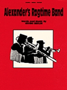 Alexander's Ragtime Band by Irving Berlin for