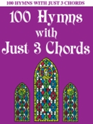 100 Hymns With Just 3 Chords by Various for Piano