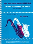 30 Selected Duets For Two Saxophones Or Oboes Easy Intermediate by - Arnold Jay - for Saxophone Duet