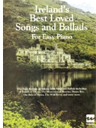 Ireland's Best Loved Songs and Ballads for Easy Piano by Various for