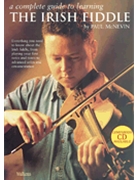 A Complete Guide to Learning the Irish Fiddle by for