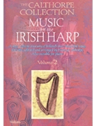 Music For The Irish Harp Volume 2 by Calthorpe Collection for Harp (Vol 2)