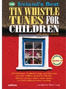 110 Ireland's Best Tin Whistle Tunes for Children by for TIN WHISTL