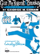 Give My Regards to Broadway by for