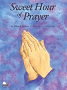Sweet Hour of Prayer by for