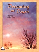 Dreaming At Dawn by Cahn Alfred for Piano
