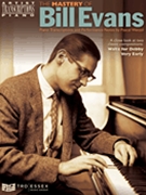 Mastery Of Bill Evans by Evans Bill - Wetzel Pascal - Bill Evans for Keyboard