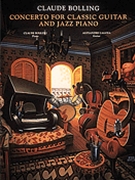 Concerto For Classical Guitar & Piano by Bolling Claude Claude Bolling for Guitar and Piano