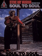 Soul To Soul by Stevie Ray Vaughan for Guitar Tab (& Double Trouble)